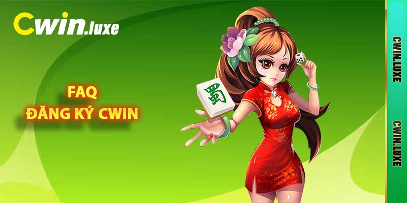 Đăng Ký Cwin - Hướng Dẫn Tạo Tài Khoản Hội Viên Nhanh 2025 4 FAQ đăng ký Cwin