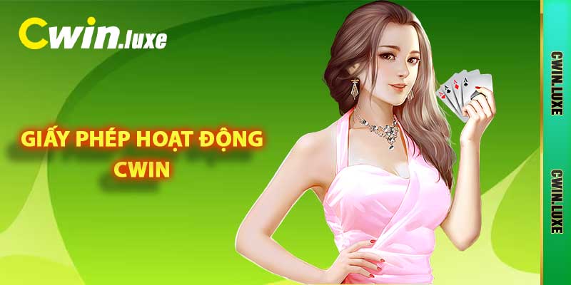 Giấy Phép Hoạt Động Cwin - Thông Tin Hội Viên Cần Biết 2025 1 Giấy phép hoạt động Cwin