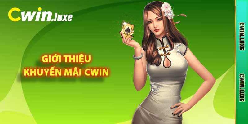 Khuyến Mãi Cwin - Tổng Hợp Sự Kiện Khủng Nhất Năm 2025 1 Giới thiệu khuyến mãi Cwin